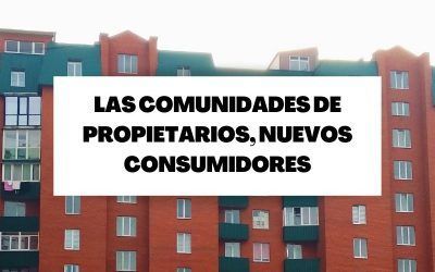 Las comunidades de propietarios serán consideradas como consumidores
